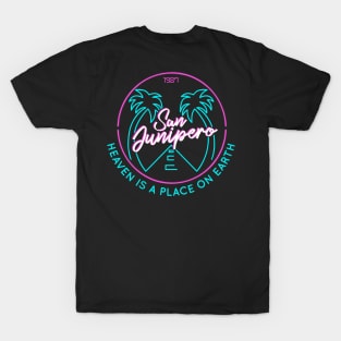 San Junipero "Heaven Is a Place on Earth" Back and Front Design T-Shirt